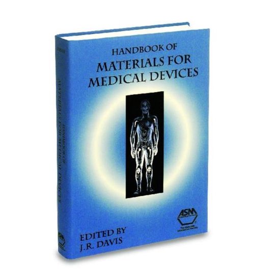 Handbook of Materials for Medical Devices 9780871707901 J.R. Davis