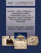 Carroll L. Johns, Petitioner, V. Associated Aviation Underwriters et al. U.S. Supreme Court Transcript of Record with Supporting Pleadings