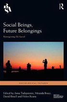 Sociological Futures- Social Beings, Future Belongings