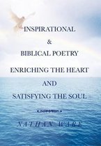 Inspirational & Biblical Poetry Enriching the Heart and Satisfying the Soul