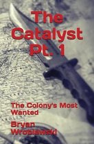 The Catalyst Pt. 1