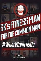 SK's Fitness Plan for the Common Man