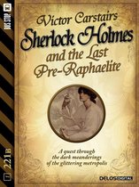221B - Sherlock Holmes and the Last Pre-Raphaelite
