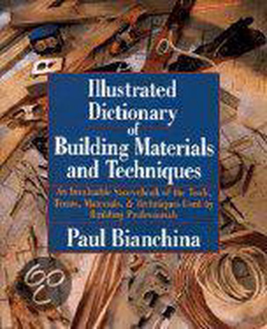 Illustrated Dictionary of Building Materials and Techniques, Paul