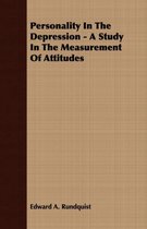 Personality In The Depression - A Study In The Measurement Of Attitudes