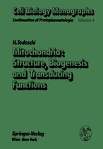 Cell Biology Monographs 4 - Mitochondria: Structure, Biogenesis and Transducing Functions