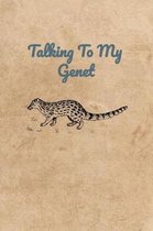 Talking To My Genet
