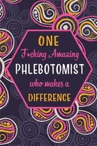 One F*cking Amazing Phlebotomist Who Makes A Difference