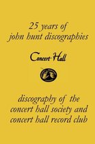 Concert Hall. Discography of the Concert Hall Society and Concert Hall Record Club.