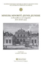 Études - Mineurs, minorité. Jeunes, jeunesse en Roussillon et en Languedoc, XVIe-XVIIIe siècle