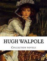 Hugh Walpole, Collection Novels