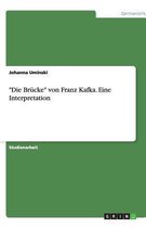 Die Brucke Von Franz Kafka. Eine Interpretation