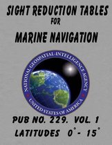 Sight Reduction Tables for Marine Navigation Volume 1.