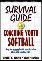 Survival Guide - Survival Guide for Coaching Youth Softball