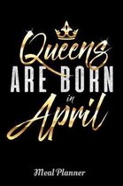 Queens Are Born In April Meal Planner