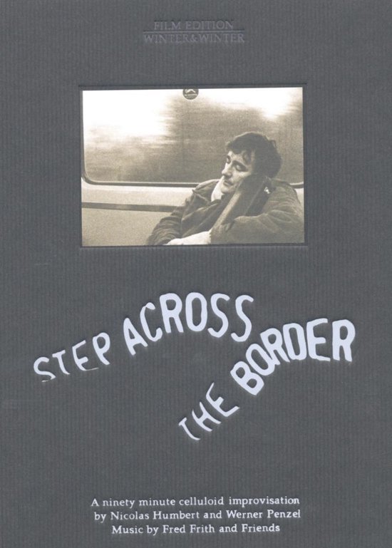 Cover van de film 'Fred Frith & Friends - Step Across The Border (By N. Humbe'