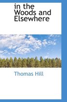 In the Woods and Elsewhere