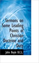 Sermons on Some Leading Points of Christian Doctrine and Duty