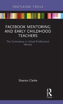 Routledge Research in Early Childhood Education- Facebook Mentoring and Early Childhood Teachers