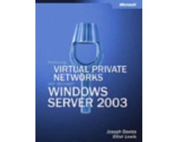 Deploying Virtual Private Networks with Microsoft Windows Server 2003