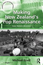 Ashgate Popular and Folk Music Series - Making New Zealand's Pop Renaissance