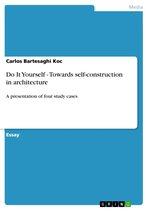 Do It Yourself - Towards self-construction in architecture