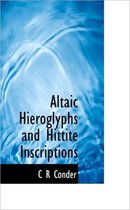 Altaic Hieroglyphs and Hittite Inscriptions