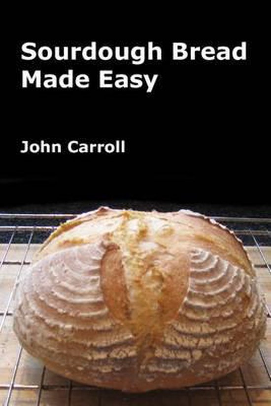 Sourdough Bread Made Easy, John Carroll 9781495363917 Boeken