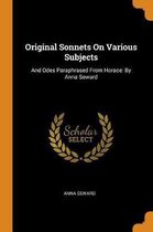 Original Sonnets on Various Subjects