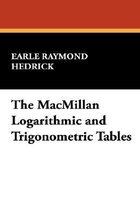 The MacMillan Logarithmic and Trigonometric Tables