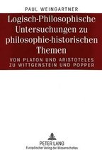 Logisch-Philosophische Untersuchungen Zu Philosophie-Historischen Themen