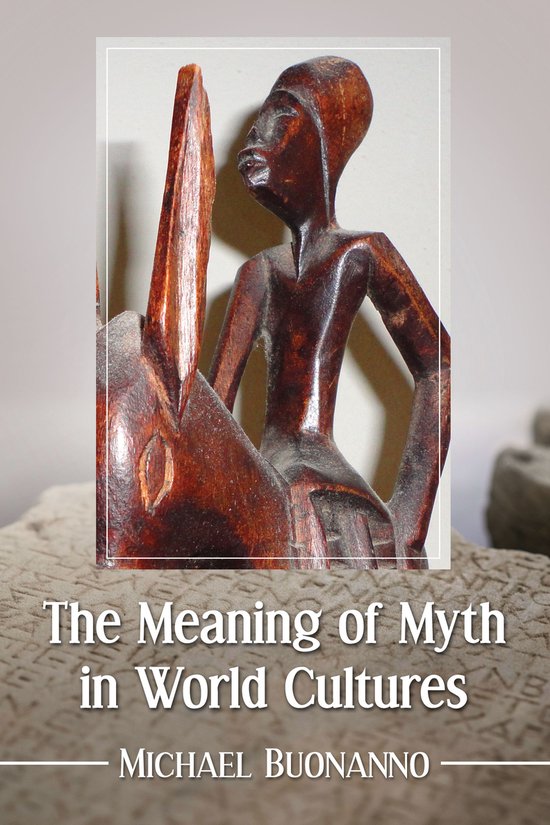 The Meaning of Myth in World Cultures - cover