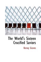 The World's Sixteen Crucified Saviors