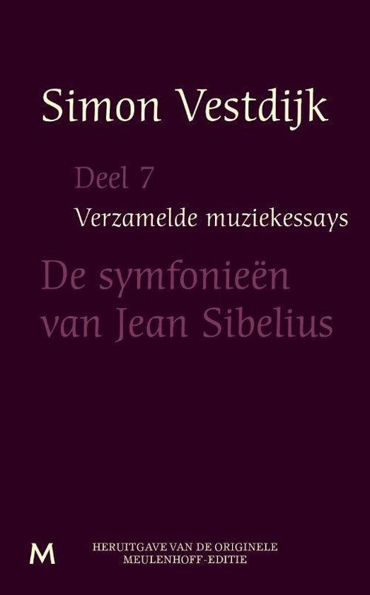 Verzamelde muziekessays / 7 De symfonieen van Jean Sibelius - Simon Vestdijk | Northernlights300.org