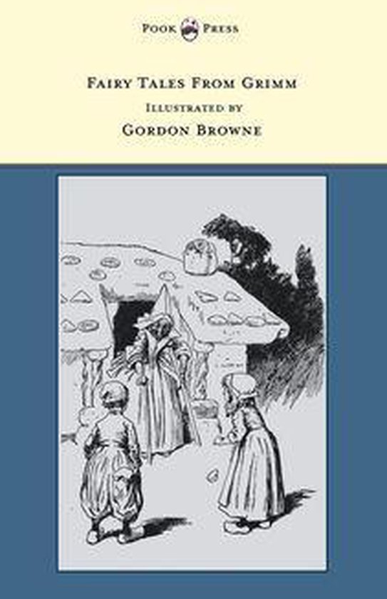 Fairy Tales From Grimm - Illustrated by Gordon Browne - cover