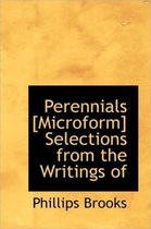Perennials [Microform] Selections from the Writings of