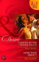 Undone by Her Tender Touch/More Than Perfect