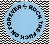 Rock the Fuck On Forever