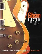 The Gibson Electric Guitar Book