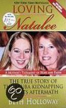 Loving Natalee: The True Story Of The Aruba Kidnapping And Its Aftermath