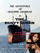 THE ADVENTURES OF GRACINNE CHANDLER - The Adventures of Gracinne Chandler in The Rusty Queen