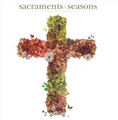 Sacraments & Seasons