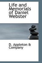 Life and Memorials of Daniel Webster