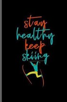 Stay healthy keep skiing