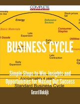 Business Cycle - Simple Steps to Win, Insights and Opportunities for Maxing Out Success