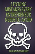 3 F*cking Mistakes Every Entrepreneur Needs to Avoid