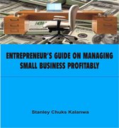Entrepreneur's Guide on Managing Small Business Profitably