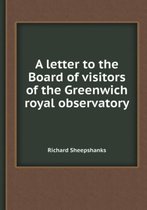 A Letter to the Board of Visitors of the Greenwich Royal Observatory