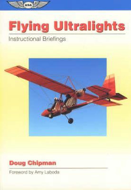 Flying Ultralights | 9781560272182 | Doug Chipman | Boeken | bol.com