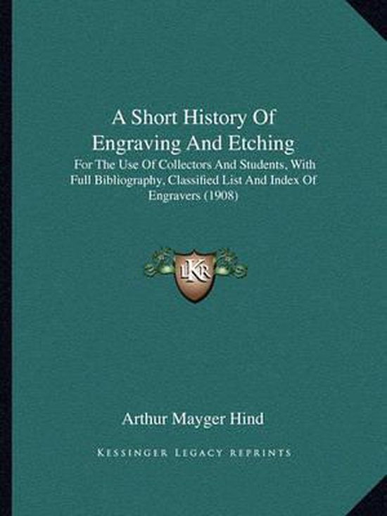 A Short History of Engraving and Etching, Mayger Hind Arthur Mayger Hind